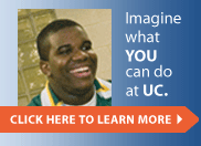 Imagine what YOU can do at UC. Click here to learn more.