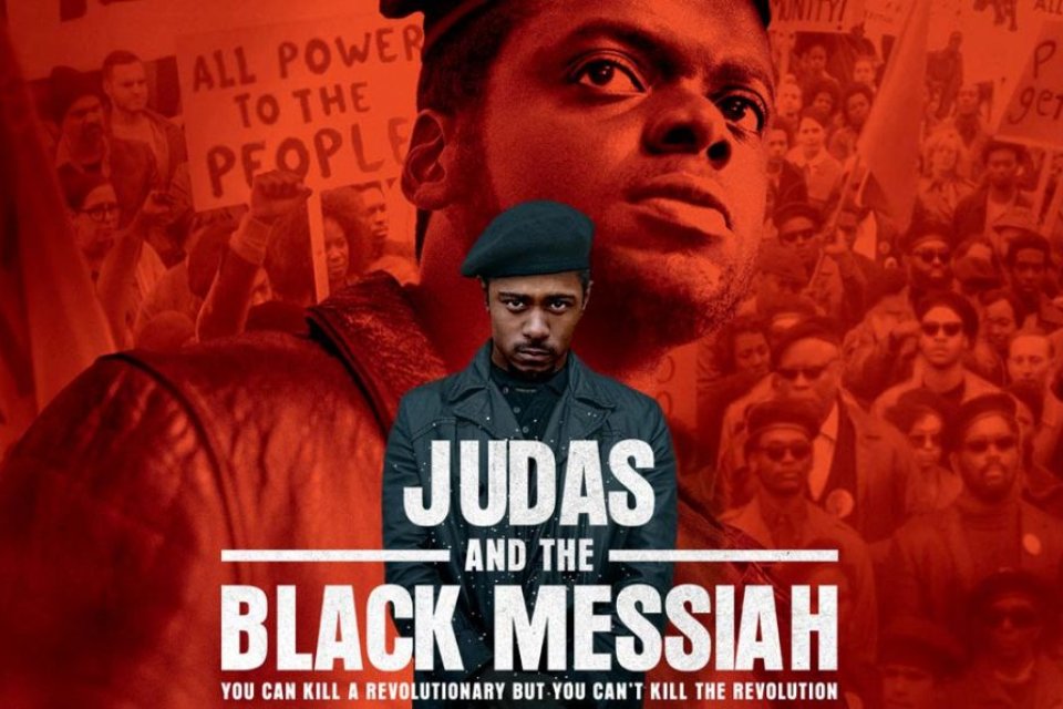 Actor Daniel Kaluuya depicting Black Panther Party chairman Fred Hampton in superimposed over a rallying crowd with a red screen. In the foreground is actor LaKeith Stanfield, depicting false BPP member and FBY informant William O'Neal in normal color. White text below reads "Judas and the Black Messiah. You can kill a revolutionary, but you can't kill the revolution."